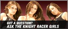 Got a question? Ask the Knight Racer girls
